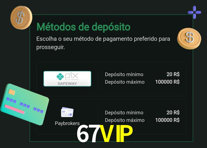 O cassino 67VIP oferece uma grande variedade de métodos de pagamento