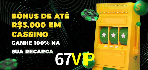 67VIP melhor bônus de depósito